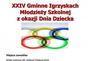 Wójt Gminy Kamionka Wielka, Rada Gminna Zrzeszenia LZS w Kamionce Wielkiej   zapraszają w dniu   25 maja 2017 roku  na  XXIV Gminne Igrzyskach Młodzieży Szkolnej  z okazji Dnia Dziecka