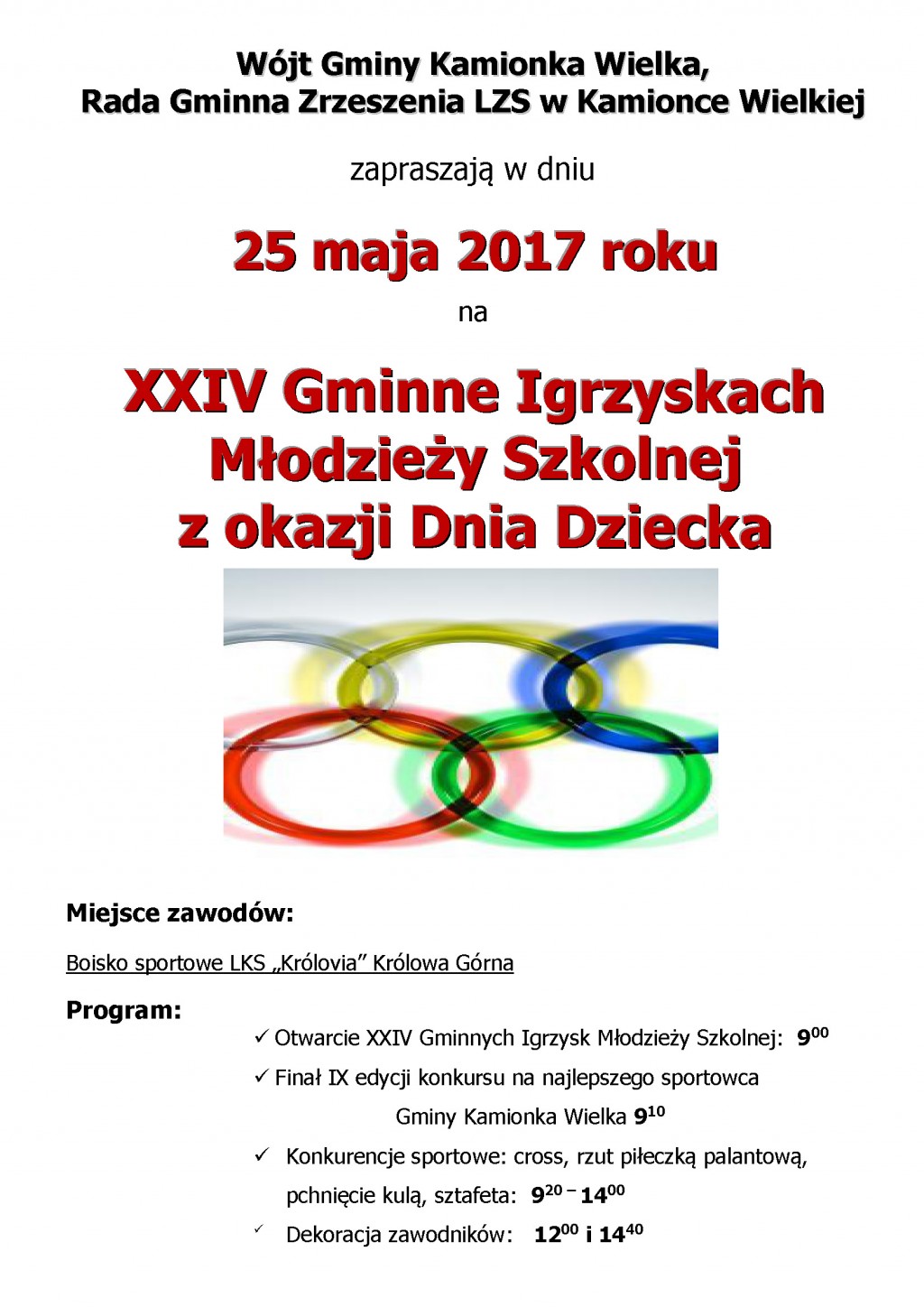 Wójt Gminy Kamionka Wielka, Rada Gminna Zrzeszenia LZS w Kamionce Wielkiej   zapraszają w dniu   25 maja 2017 roku  na  XXIV Gminne Igrzyskach Młodzieży Szkolnej  z okazji Dnia Dziecka