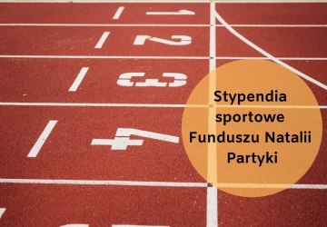 Stypendia sportowe Funduszu Natalii Partyki – IV edycja wystartowała