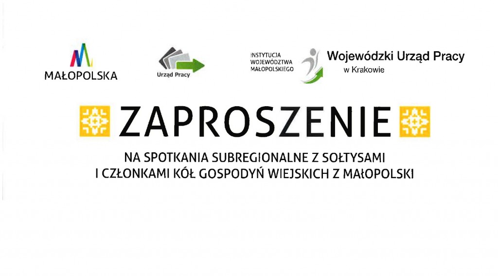 ZAPROSZENIE NA SPOTKANIA SUBREGIONALNE Z SOŁTYSAMI I CZŁONKAMI KÓŁ GOSPODYŃ WIEJSKICH Z MAŁOPOLSKI