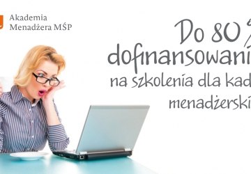 Weź udział w projekcie „Akademia Menadżera MŚP” i zyskaj do 80% dofinansowania kosztów szkoleń dla kadry menadżerskiej w Twojej firmie!