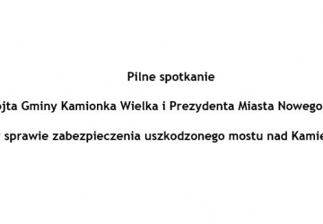 Pilne spotkanie Wójta Gminy Kamionka Wielka i Prezydenta Miasta Nowego Sącza w sprawie zabezpieczenia uszkodzonego mostu nad Kamienicą.
