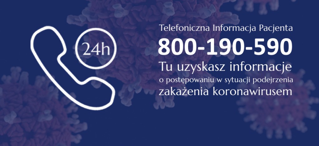 BEZPŁATNA INFOLINIA - INFORMACJE W SYTUACJI PODEJRZENIA ZAKAŻENIA KORONAWIRUSEM