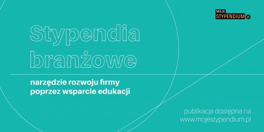 Publikacja „Stypendia branżowe: narzędzie rozwoju firmy poprzez wsparcie edukacji”