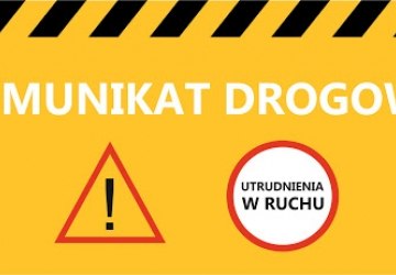 UTRUDNIENIA W RUCHU NA DRODZE „POPARDOWA”