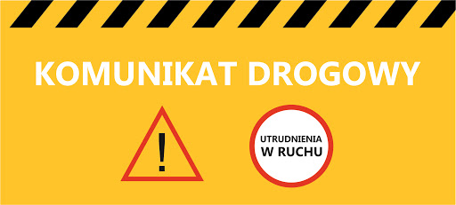 UTRUDNIENIA W RUCHU NA DRODZE „POPARDOWA”