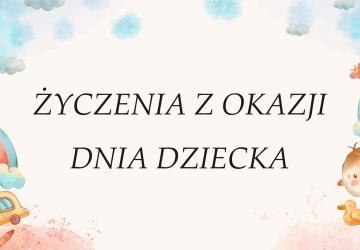 ŻYCZENIA Z OKAZJI DNIA DZIECKA