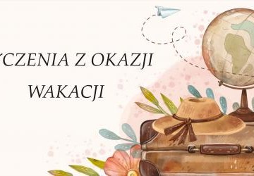 ŻYCZENIA Z OKAZJI WAKACJI