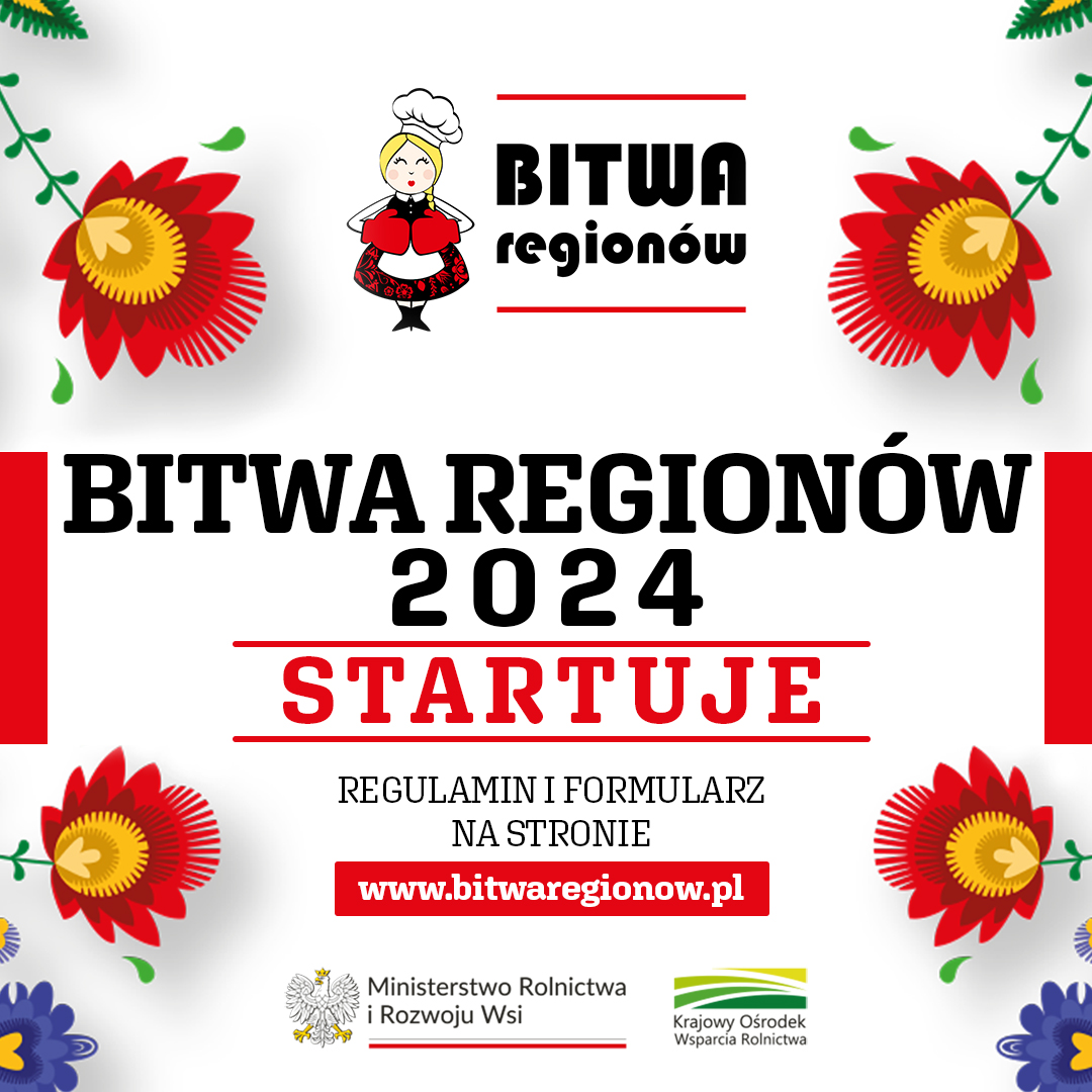 Uwaga Koła Gospodyń Wiejskich!  Zapraszamy do udziału i zaprezentowania kulinarnych tradycji Waszych regionów w IX edycji konkursu kulinarnego „Bitwa Regionów”!