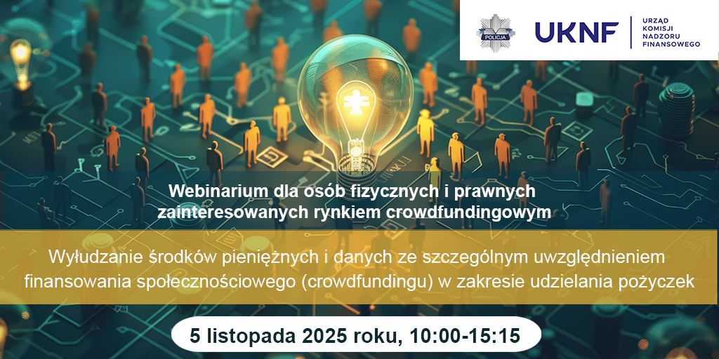 Webinarium UKNF „Wyłudzanie środków pieniężnych i danych ze szczególnym uwzględnieniem finansowania społecznościowego (crowdfundingu) w zakresie udzielania pożyczek”