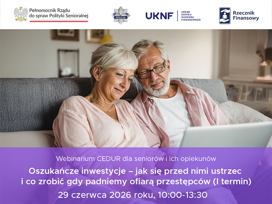 Webinarium CEDUR „Oszukańcze inwestycje – jak się przed nimi ustrzec i co zrobić gdy padniemy ofiarą przestępców (I termin)”