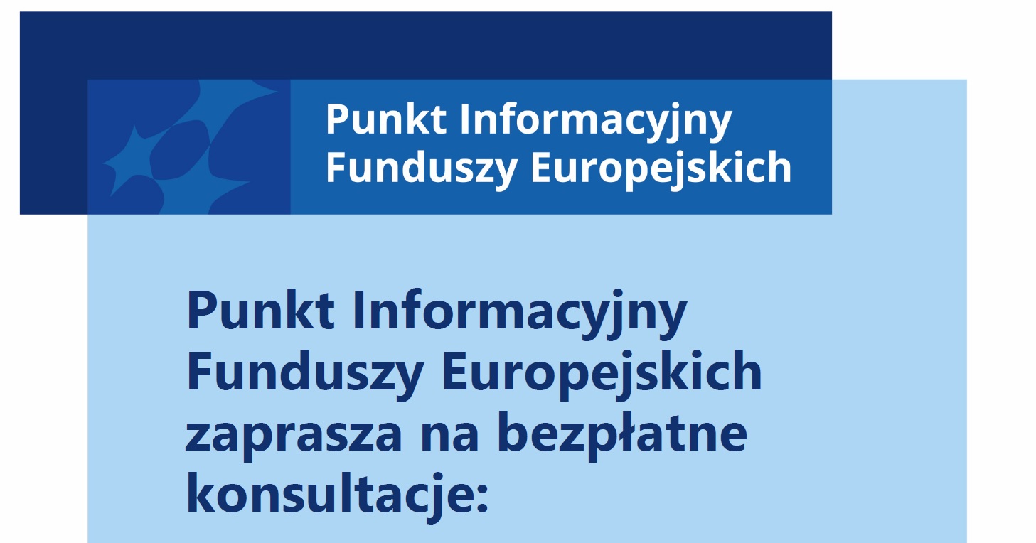 Punkt Informacyjny Funduszy Europejskich zaprasza na bezpłatne konsultacje